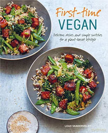 First-time Vegan: Delicious dishes and simple switches for a plant-based lifestyle - Leah Vanderveldt [KSIĄŻKA]