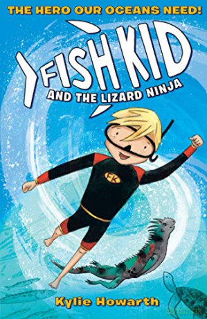 Fish Kid and the Lizard Ninja - Kylie Howarth [KSIĄŻKA]