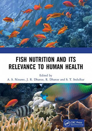 Fish Nutrition And Its Relevance To Human Health - A. S. Ninawe [KSIĄŻKA]