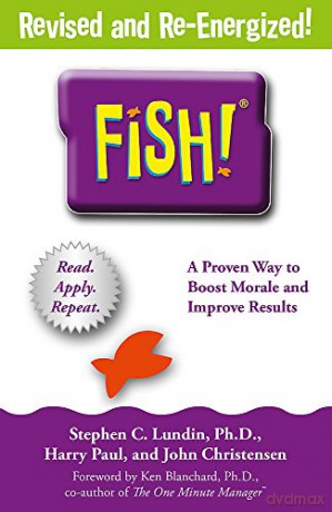 Fish!: A remarkable way to boost morale and improve results - Stephen C. Lundin [KSIĄŻKA]