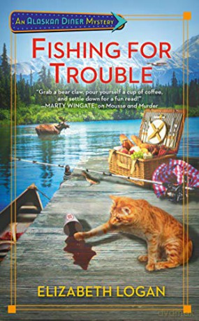 Fishing for Trouble: 2 An Alaskan Diner Mystery - Elizabeth Logan [KSIĄŻKA]