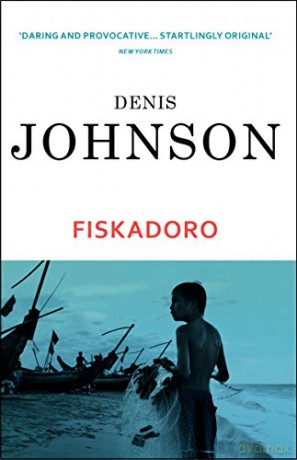 Fiskadoro - Denis Johnson [KSIĄŻKA]
