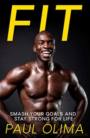 Fit: Smash your goals and stay strong for life - Paul Olima [KSIĄŻKA]