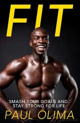 Fit: Smash your goals and stay strong for life [KSIĄŻKA]