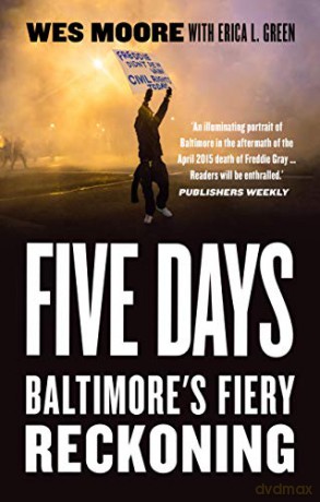 Five Days: Baltimore's Fiery Reckoning - Wes Moore [KSIĄŻKA]