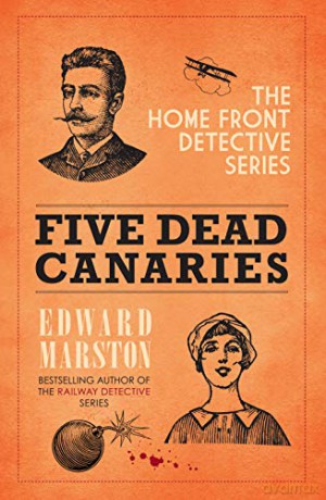 Five Dead Canaries Home Front Detective: 3 - Edward Marston [KSIĄŻKA]