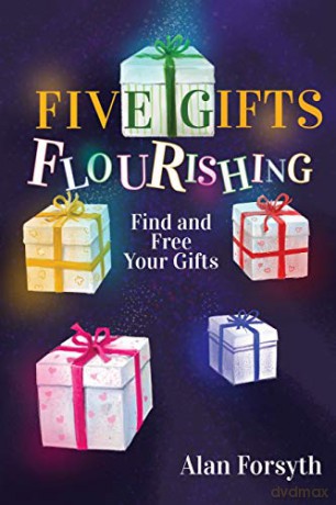 Five Gifts Flourishing - Alan Forsyth [KSIĄŻKA]
