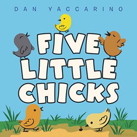 Five Little Chicks - Dan Yaccarino [KSIĄŻKA]