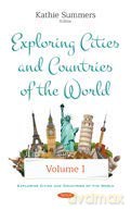 Exploring Cities And Countries Of The World: Volume 1 - Kathie Summers [KSIĄŻKA]