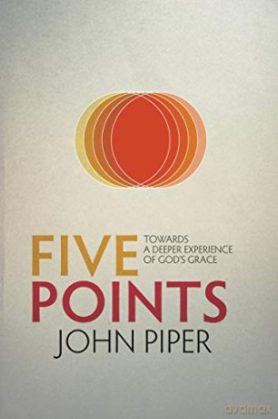 Five Points: Towards a Deeper Experience of God's Grace - John Piper [KSIĄŻKA]
