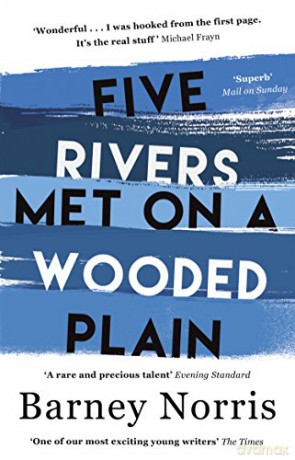Five Rivers Met on a Wooded Plain - Barney Norris [KSIĄŻKA]