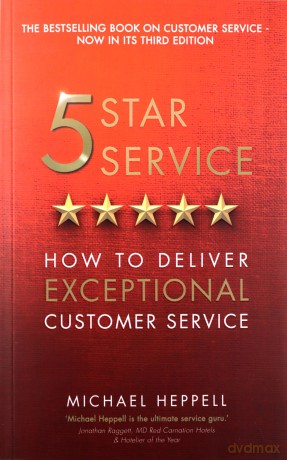 Five Star Service: How to deliver exceptional customer service 3rd Edition - Michael Heppell [KSIĄŻKA]