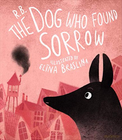 The Dog Who Found Sorrow - Ruta Briede [KSIĄŻKA]