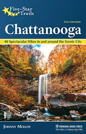 Five-Star Trails: Chattanooga: 40 Spectacular Hikes in and Around the Scenic City - Johnny Molloy [KSIĄŻKA]