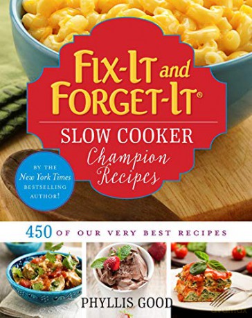 Fix-It and Forget-It Slow Cooker Champion Recipes: 450 of Our Very Best Recipes - Phyllis Good [KSIĄŻKA]