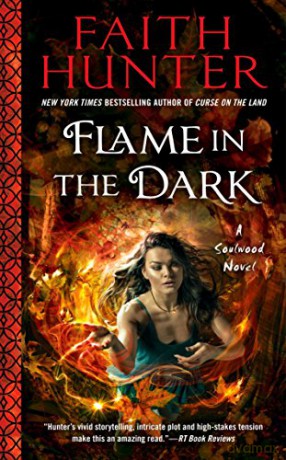 Flame in the Dark A Soulwood Novel: 3 - Faith Hunter [KSIĄŻKA]