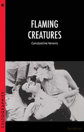 Flaming Creatures Cultographies - Constantine Verevis [KSIĄŻKA]