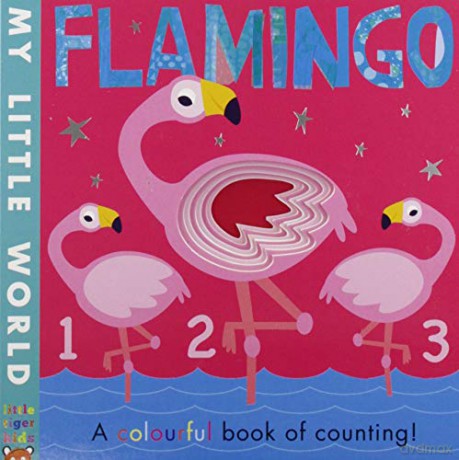 Flamingo: a colourful book of counting My Little World - Patricia Hegarty [KSIĄŻKA]