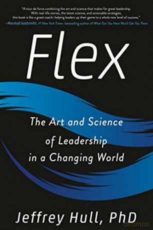 Flex: The Art and Science of Leadership in a Changing World - Jeffrey Hull [KSIĄŻKA]