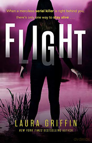 Flight: A heart-pounding, race-against-the-clock romantic thriller Texas Murder Files - Laura Griffin [KSIĄŻKA]