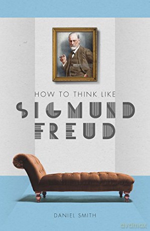 How To Think Like Sigmund Freud - Daniel Smith [KSIĄŻKA]
