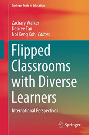 Flipped Classrooms with Diverse Learners: International Perspectives Springer Texts in Education - Zachary Walker [KSIĄŻKA]
