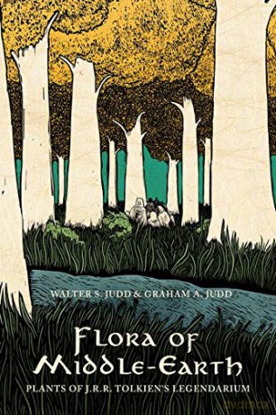 Flora of Middle-Earth: Plants of J.R.R. Tolkien's Legendarium - Walter S. Judd [KSIĄŻKA]