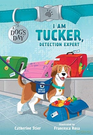 I Am Tucker, Detection Expert, 6 (A Dog's Day) - Catherine Stier [KSIĄŻKA]