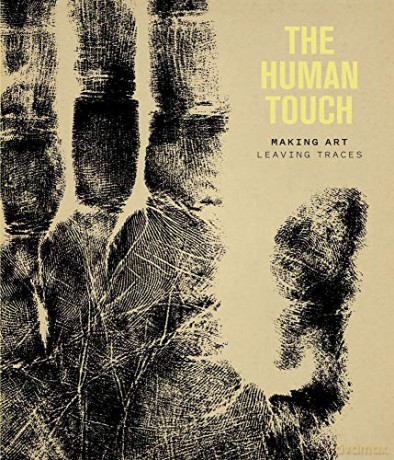 The Human Touch: Making Art, Leaving Traces - Elenor Ling [KSIĄŻKA]