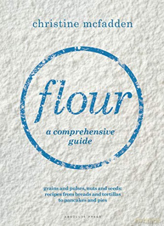 Flour: a comprehensive guide - Christine McFadden [KSIĄŻKA]