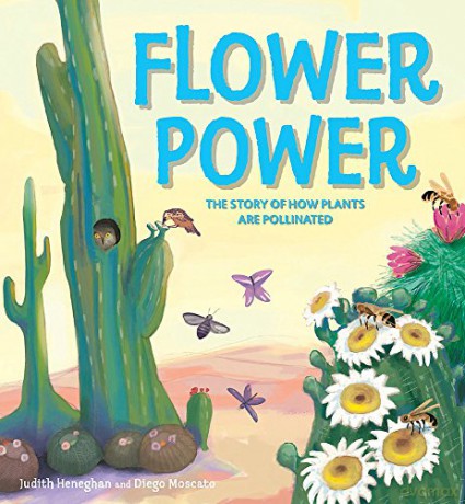 Flower Power: The Story of How Plants Are Pollinated Plant Life - Judith Heneghan [KSIĄŻKA]