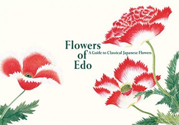Flowers of Edo: A Guide to Classical Japanese Flowers Pie EDO Nature Illustration - PIE International [KSIĄŻKA]