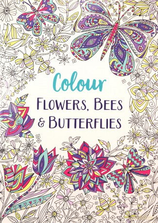 Flowers, Bees and Butterflies: A Relaxing Colouring Book Colour Yourself Calm, 1 [KSIĄŻKA]