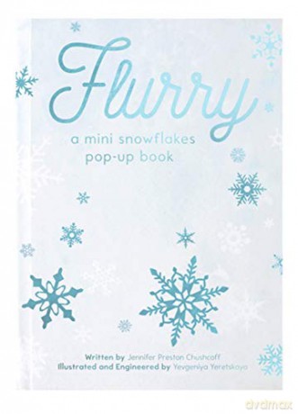 Flurry: A Mini Snowflakes Pop-Up Book - Jennifere Preston Chushcoff [KSIĄŻKA]