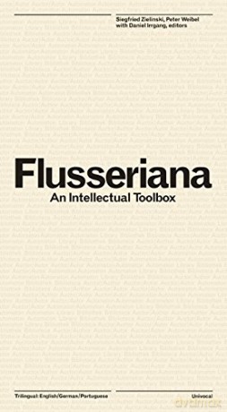 Flusseriana: An Intellectual Toolbox Univocal - Daniel Irrgang [KSIĄŻKA]