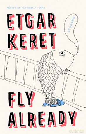 Fly Already: Stories - Etgar Keret [KSIĄŻKA]