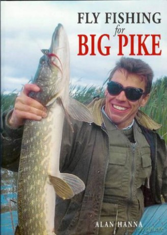Fly Fishing for Big Pike - Alan Hanna [KSIĄŻKA]