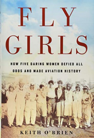 Fly Girls: How Five Daring Women Defied All Odds and Made Aviation History - O'Brien Keith O'Brien [KSIĄŻKA]