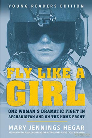 Fly Like a Girl: One Woman's Dramatic Fight in Afghanistan and on the Home Front - Mary Jennings Hegar [KSIĄŻKA]