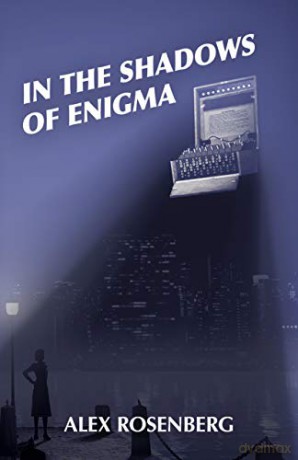 In The Shadows Of Enigma: A Novel - Alex Rosenberg [KSIĄŻKA]