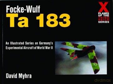 Focke-Wulf Ta 183 X Planes of the Third Reich Schiffer Book for Collectors - David Myhra [KSIĄŻKA]