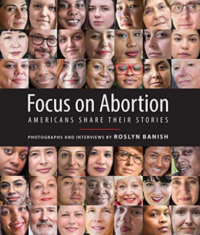 Focus on Abortion: Americans Share Their Stories - Roslyn Banish [KSIĄŻKA]