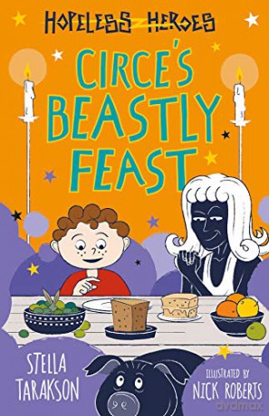 Circe's Beastly Feast! (Hopeless Heroes, Book 7) - Stella Tarakson [KSIĄŻKA]