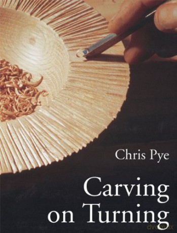 Carving On Turning - Chris Pye [KSIĄŻKA]