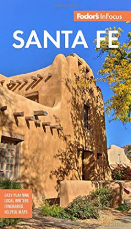 Fodor's InFocus Santa Fe Full-color Travel Guide - Fodor's Travel Guides [KSIĄŻKA]