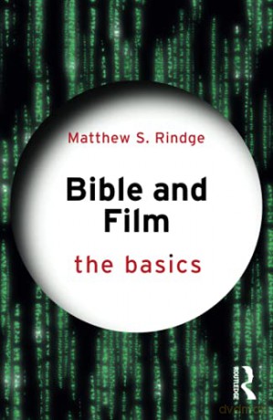 Bible And Film: The Basics - Matthew S. Rindge [KSIĄŻKA]