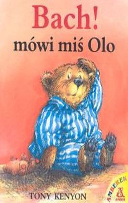 Bach Mówi Miś Olo - Tony Kenyon [KSIĄŻKA]