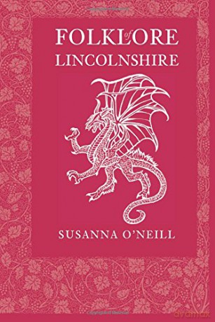 Folklore of Lincolnshire - Susanna O'Neill [KSIĄŻKA]