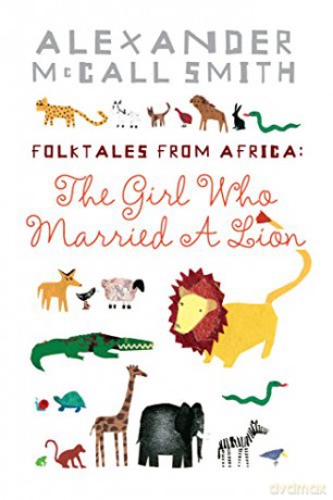 Folktales from Africa: The Girl Who Married a Lion - Alexander McCall Smith [KSIĄŻKA]
