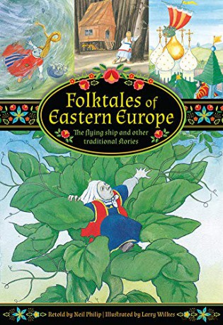 Folktales of Eastern Europe: The flying ship and other traditional stories - Neil Philip [KSIĄŻKA]